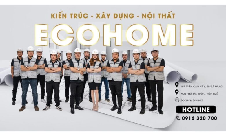 EcoHome – Đơn Vị Xây Nhà Uy Tín Tại Đà Nẵng Được Khách Hàng Tin Chọn