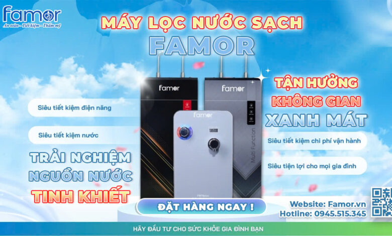 Máy Lọc Nước Famor - Nước Sạch, Sức Khỏe Vững Bền